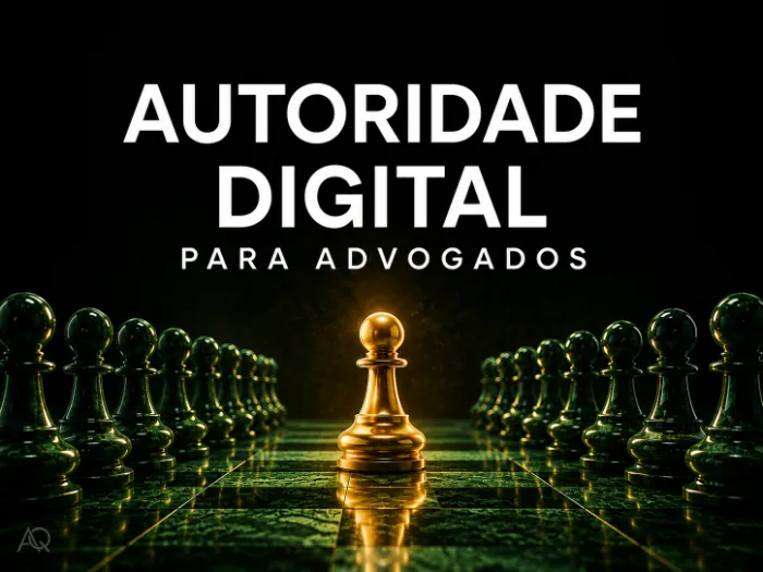 Autoridade Digital para Advogados: o Guia Completo